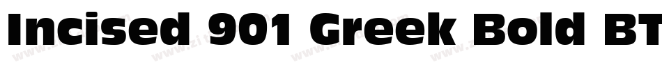 Incised 901 Greek Bold BT字体转换